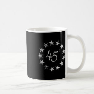 45 Squared Trump Betsy Ross Flag 2020 Second Term Coffee Mug