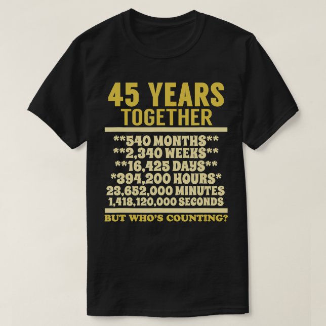 45 Year Anniversary  45th Wedding Gift Couples  T-Shirt (Design Front)