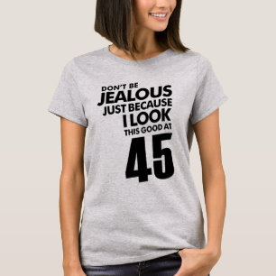 45 Year Old 45th Birthday Funny Gift T-Shirt