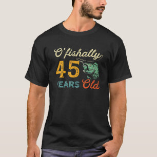 45 Year Old Fishing Bass Fish 45Th Birthday Fisher T-Shirt