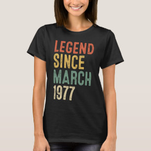 45 Year Old  Legend Since March 1977 45th Birthday T-Shirt