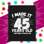 45 Year Old Sarcastic Meme Funny 45th Birthday Card<br><div class="desc">This funny 45th birthday design makes a great sarcastic humour joke or novelty gag gift for a 45 year old birthday theme or surprise 45th birthday party! Features 'I Made it to 45 Years Old... Nothing Scares Me' funny 45th birthday meme that will get lots of laughs from family, friends,...</div>