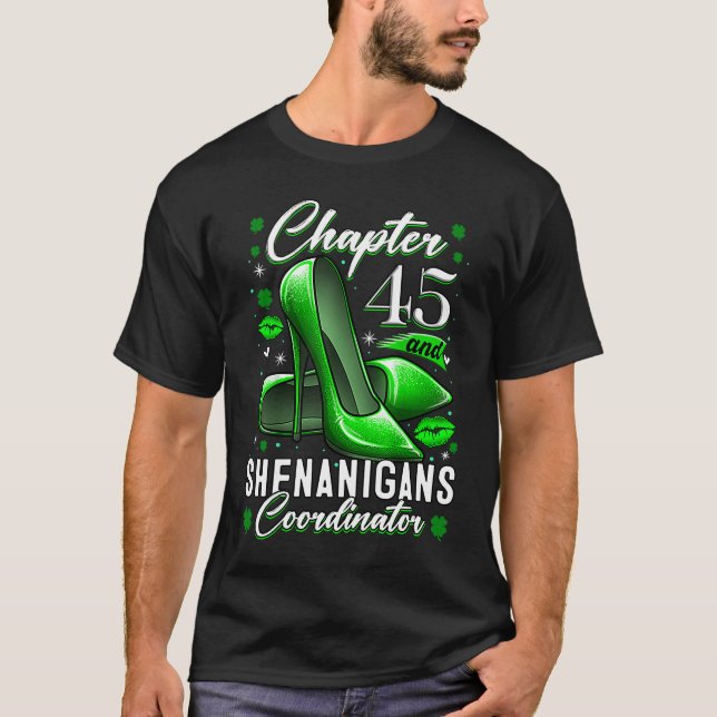 45 Year Old  St Patrick's Day Shenanigans Coordina T-Shirt (Front)