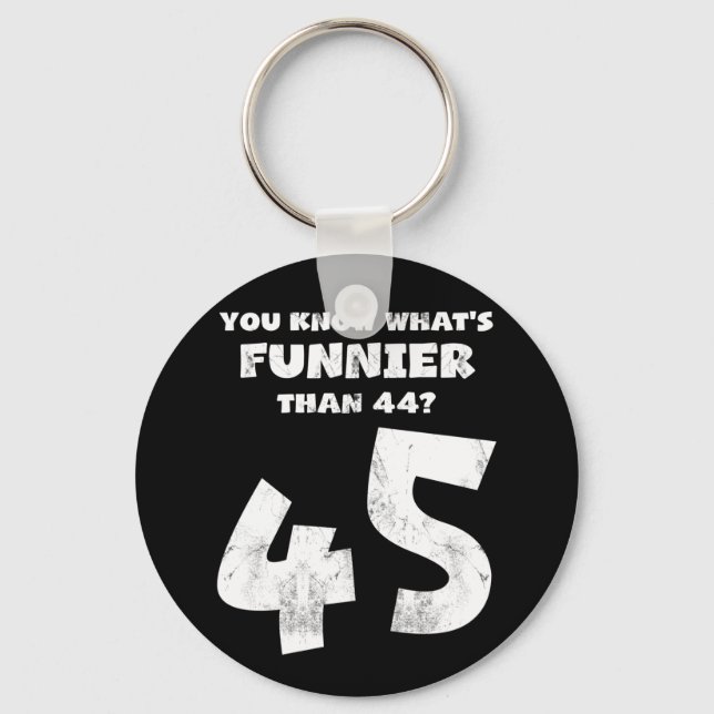 45 Year Old You Know What's Funnier 44 Key Ring (Front)