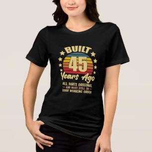 45 Years Ago All Parts Original 45th Birthday Tri-Blend Shirt