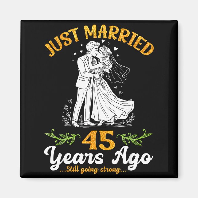 45 years ago married going strong anniversary  magnet (Front)