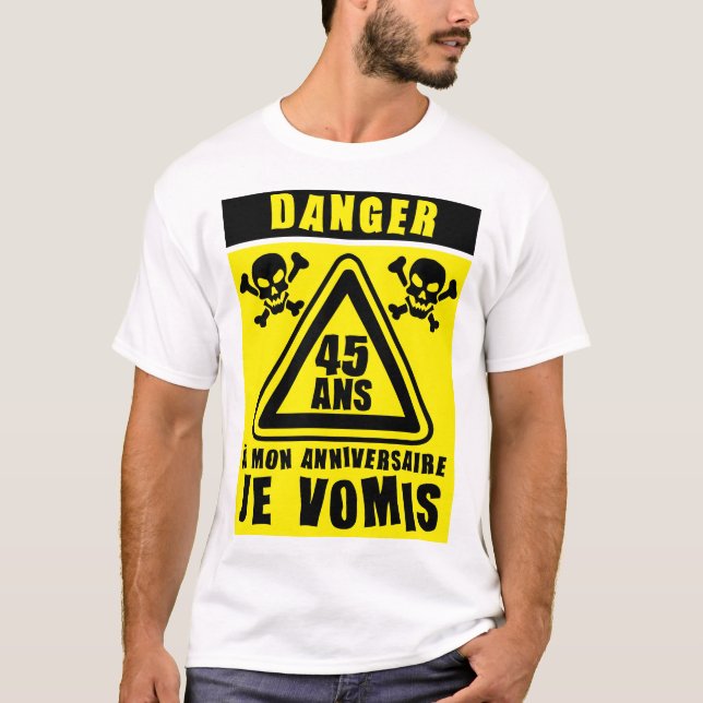 45 years danger vomit birthday sign T-Shirt (Front)