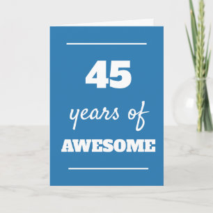 45 Years of Being Awesome - Blue 45th Birthday Card