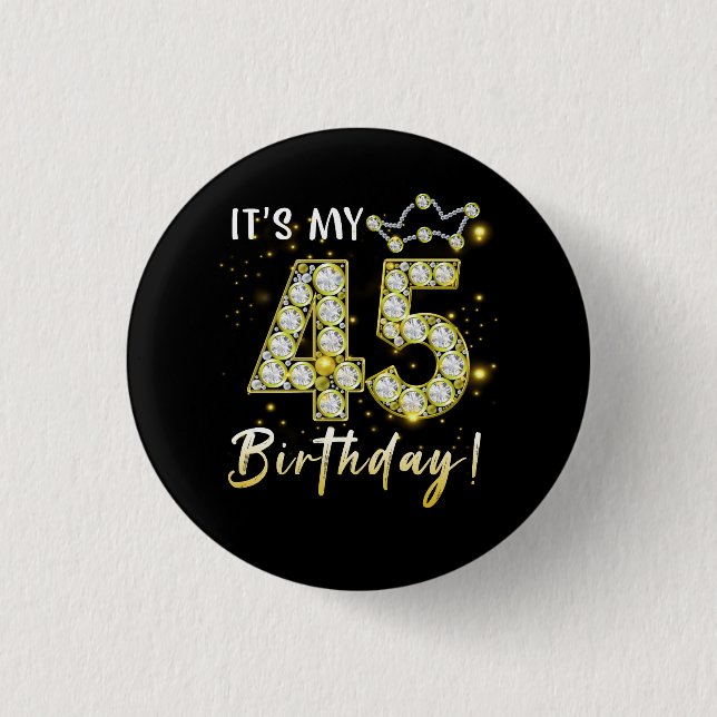 45 years old It_s my Birthday 45th Birthday Diamon 3 Cm Round Badge (Front)
