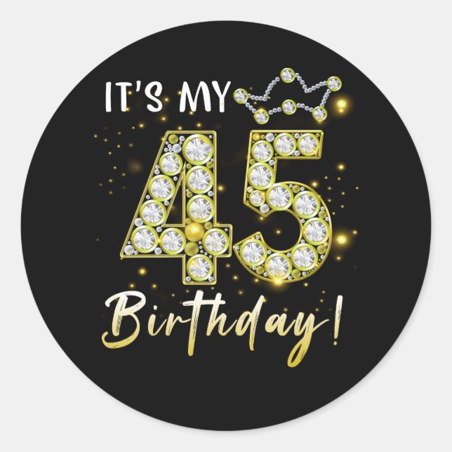 45 years old It_s my Birthday 45th Birthday Diamon Classic Round Sticker (Front)