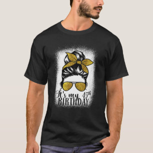 45 Years Old Messy Bun Its My 45Th Birthday Gift M T-Shirt