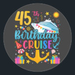 45th Birthday Cruise B-Day Party Classic Round Sticker<br><div class="desc">45th Birthday Cruise B-Day Party Funny design Gift Classic Round Stickers Classic Collection.</div>