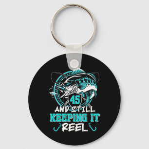 45th Birthday Fishing Funny 45 Still Keeping It Re Key Ring