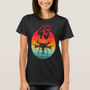 45th Birthday I Retro Remote Control Drones With C T-Shirt