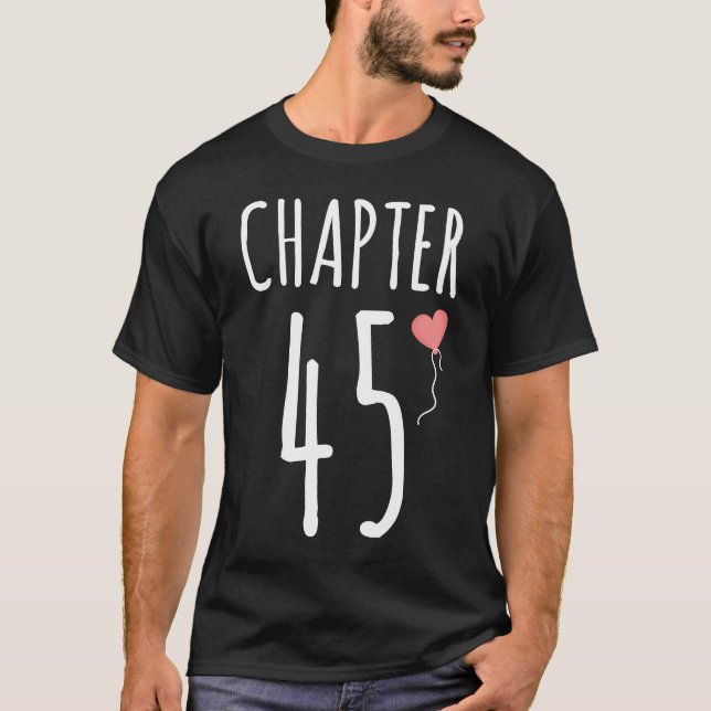 45th Birthday  Idea For Her Chapter 45 T-Shirt (Front)