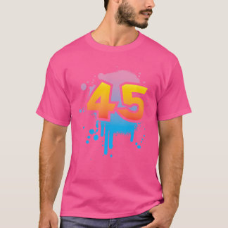 45Th Birthday Present Men Women Cool Spray Hiphop T-Shirt