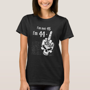 45th birthday Skull, I'm Not 45, I'm 44 Plus 1 Mid T-Shirt