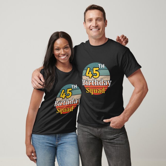 45th Birthday Squad T-Shirt (Unisex)