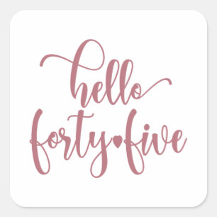45th Birthday Women Hello 45 Cute 45 Years Old Square Sticker