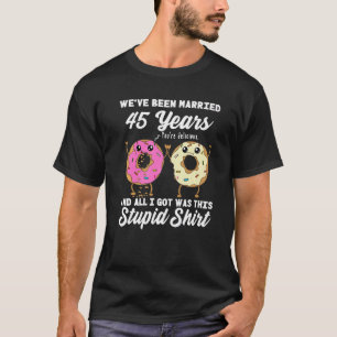 45th Wedding Anniversary  45 Years Marriage Donut  T-Shirt
