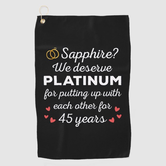 45th Wedding Anniversary I - Sapphire Funny Couple Golf Towel (Front)