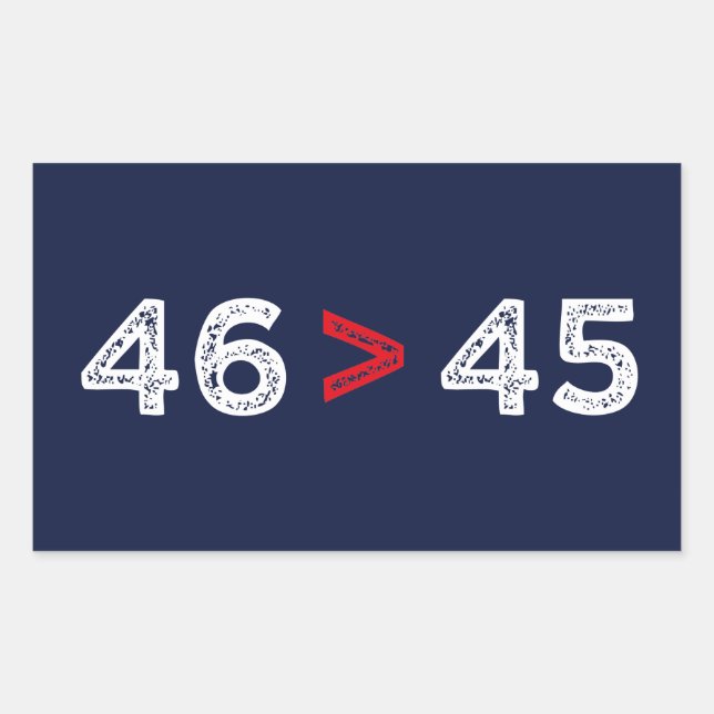 46 > 45 - Trump Lost Biden Won I Rectangular Sticker (Front)