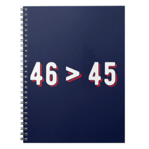 46 > 45 - Trump Lost Biden Won II Notebook