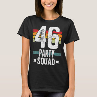 46 Birthday 46 Party Crew Squad 46th Bday Group Bi T-Shirt