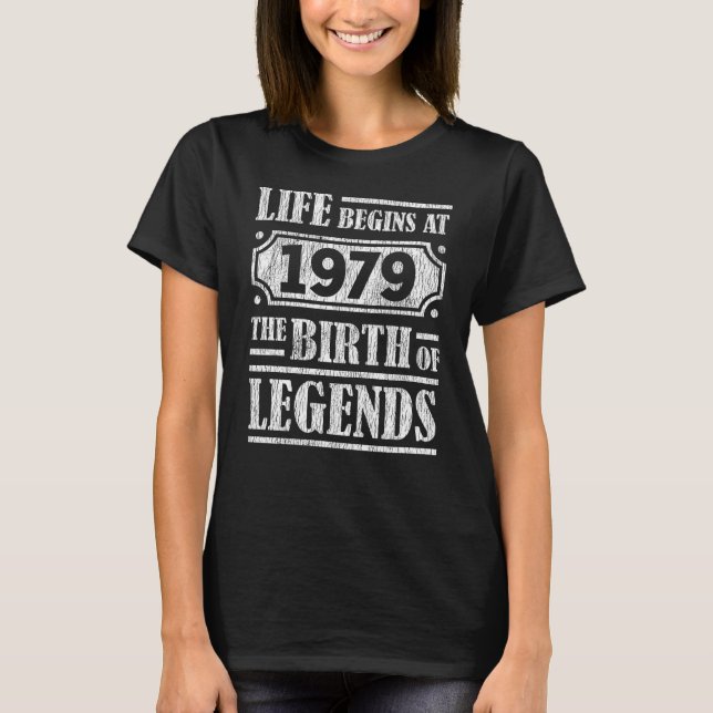 46 Year Old 1979 Birth Of Legend 46th Birthday T-Shirt (Front)