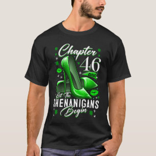 46 Year Old  St Patrick's Day Let The Shenanigans  T-Shirt