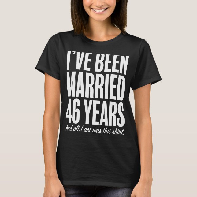 46 years married forty six wedding T-Shirt (Front)