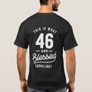 46 Years Old - 46th Birthday Funny Gift T-Shirt