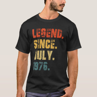 46th Birthday  46 Years Old Legend Since July 1976 T-Shirt