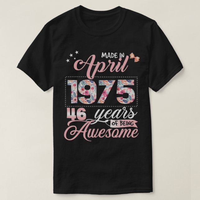 46th Birthday Floral Gift for Womens Born in April T-Shirt (Design Front)