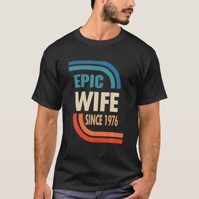 46Th Wedding Anniversary For Her - Epic Wife Since T-Shirt (Front)