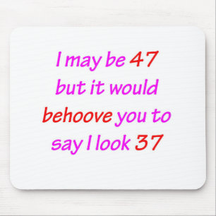 47 Behove You Mouse Mat