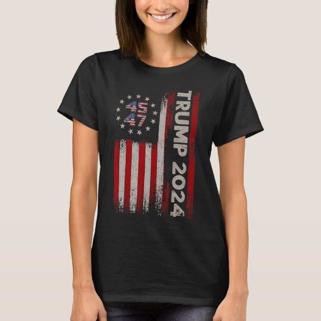 47 Donald Trump 2024 American Flag 2024 Election  T-Shirt (Front)