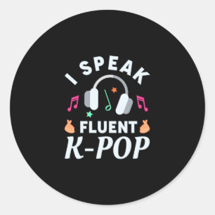 47.I Speak Fluent KPop Classic Round Sticker