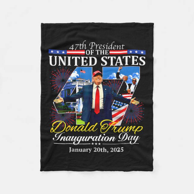 47 President Donald Trump Inauguration Day 2025 Me Fleece Blanket (Front)
