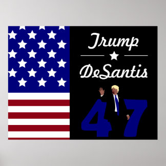47 Trump Desantis 2024 Poster