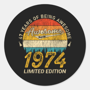 47 Year Old Bday 1974 Awesome Since 47th Birthday Classic Round Sticker