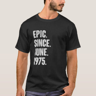 47 Year Old Gift 47Th Birthday - Epic Since June 1 T-Shirt