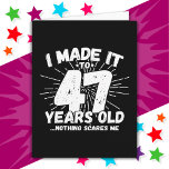 47 Year Old Sarcastic Meme Funny 47th Birthday Card<br><div class="desc">This funny 47th birthday design makes a great sarcastic humour joke or novelty gag gift for a 47 year old birthday theme or surprise 47th birthday party! Features 'I Made it to 47 Years Old... Nothing Scares Me' funny 47th birthday meme that will get lots of laughs from family, friends,...</div>