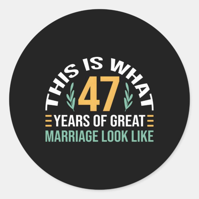 47 Years Of Great Marriage 47Th Wedding Anniversar Classic Round Sticker (Front)
