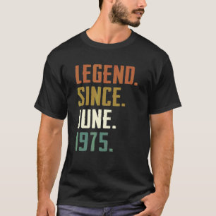 47 Years Old Legend Since June 1975 47th Birthday T-Shirt