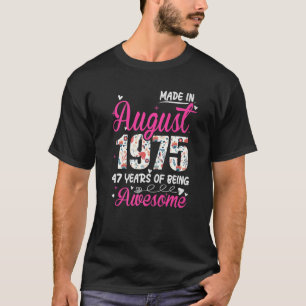 47th Birthday Awesome Since August 1975 Floral   T-Shirt
