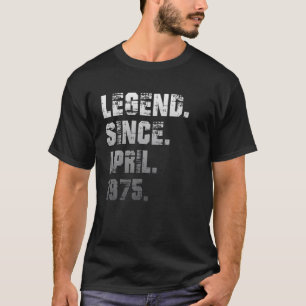 47Th Birthday Gifts 47 Years Old Legend Since Apri T-Shirt
