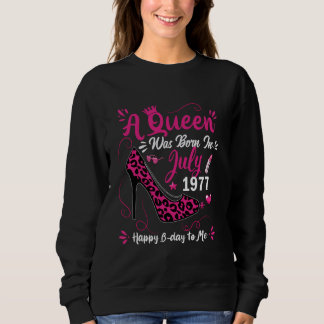 47th Birthday High Heel A Queen Was Born In July 1 Sweatshirt