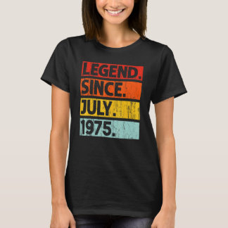 47th Birthday  Legend Since July 1975 47 Years Old T-Shirt