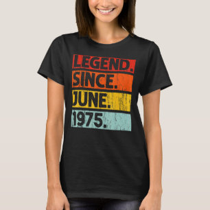 47th Birthday Legend Since June 1975 47 Years Old T-Shirt